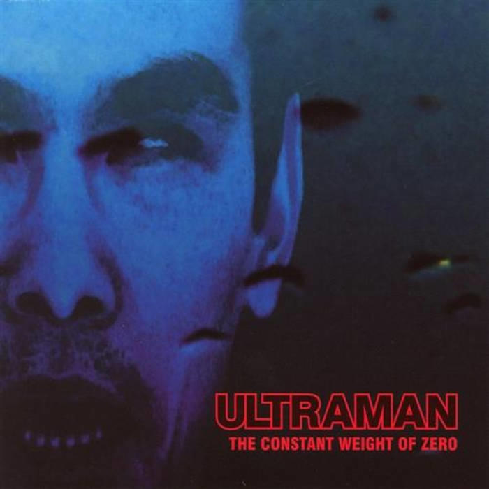 Ultraman - Constant Weight Of Zero  - (CD)