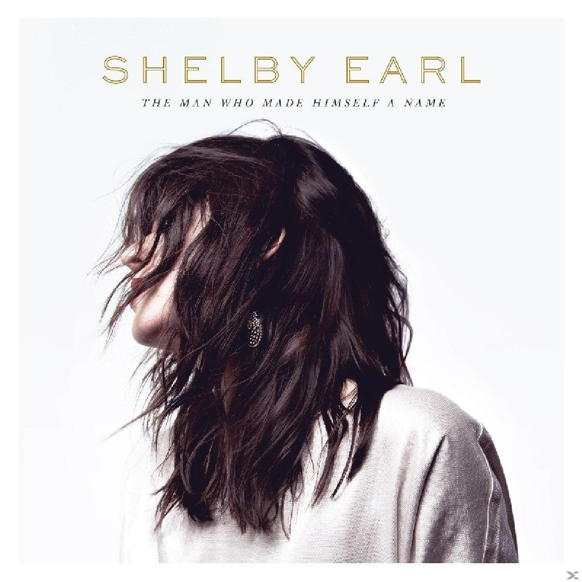 Shelby Earl - The - (Vinyl) Name Made Man Who A Himself