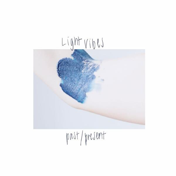 Light Vibes - - Past/Present (Vinyl)