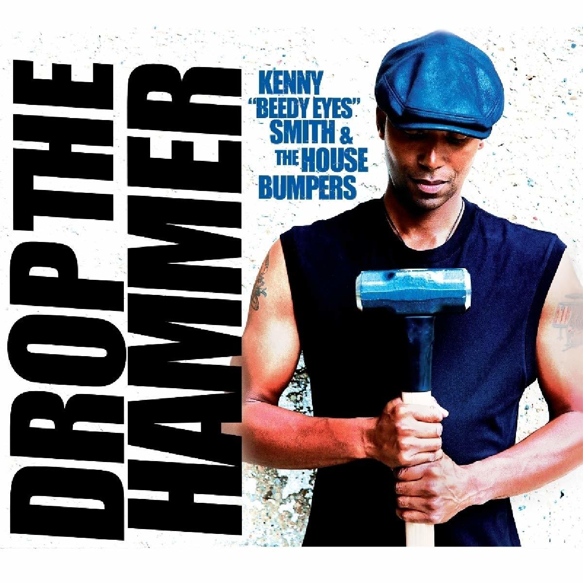The House Bumpers, Kenny -beedy (CD) Drop - - Eyes- The Smith Hammer