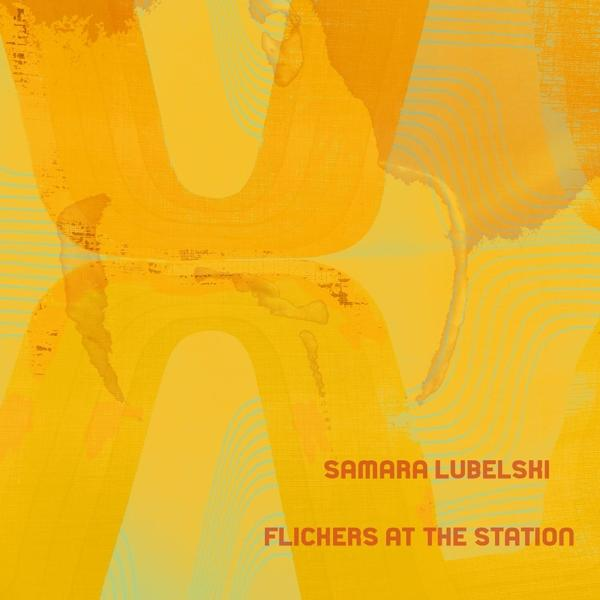 Samara Lubelski - FLICKERS AT STATION THE (Vinyl) 