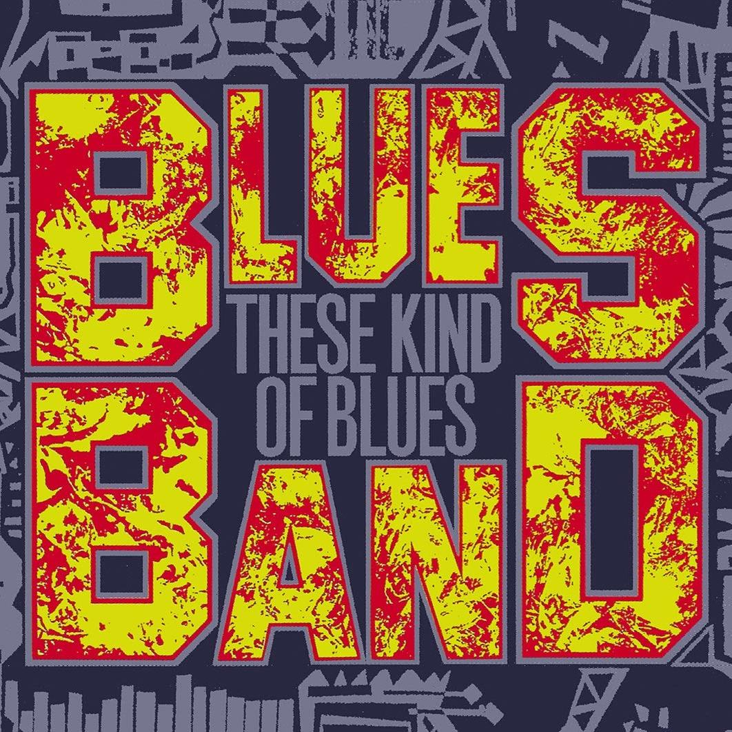 The Blues Band - THESE KIND OF.. -DIGI-  - (CD)