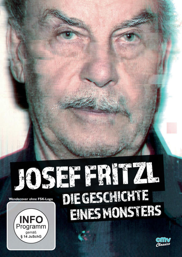 Nahaufnahme eines Mannes. Der Text lautet 'Josef Fritzl' und 'Die Geschichte eines Monsters'.
