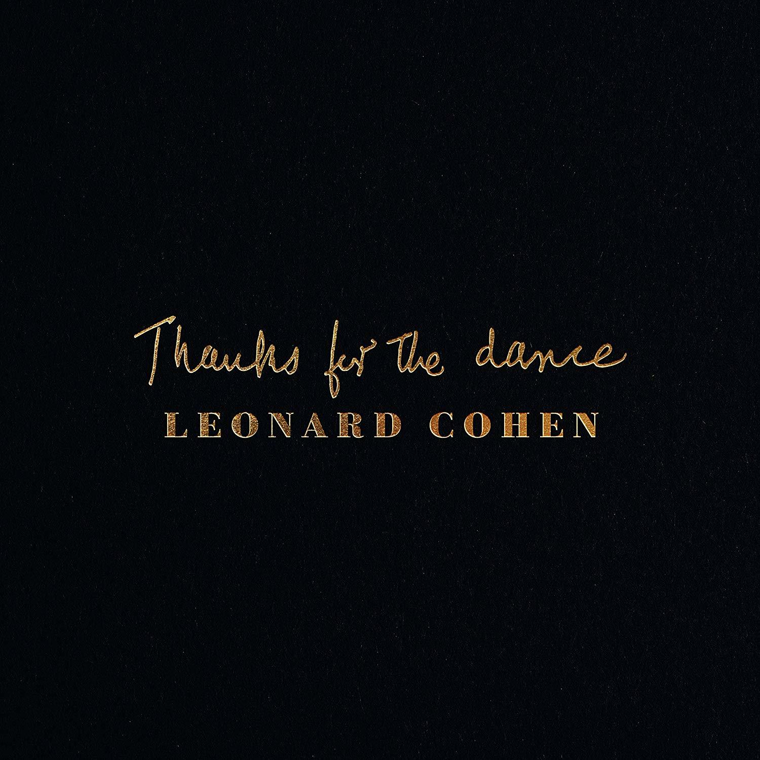 Album borító arany szöveggel feketén: Thanks for the dance, Leonard Cohen.