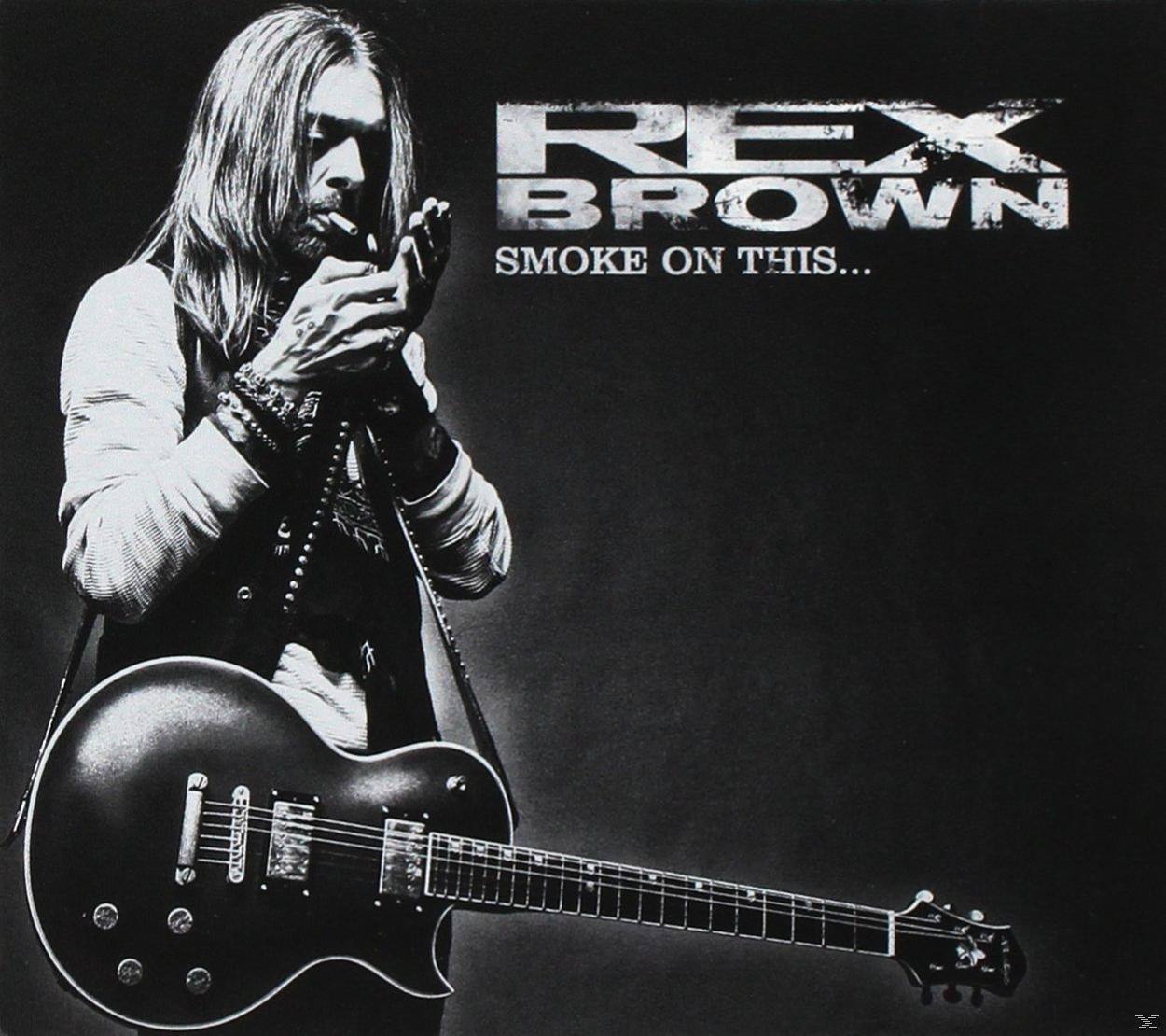 Rex Brown album borító. Egy férfi cigarettát gyújt, gitárt tartva. Fekete-fehér. Cím: Smoke on This...