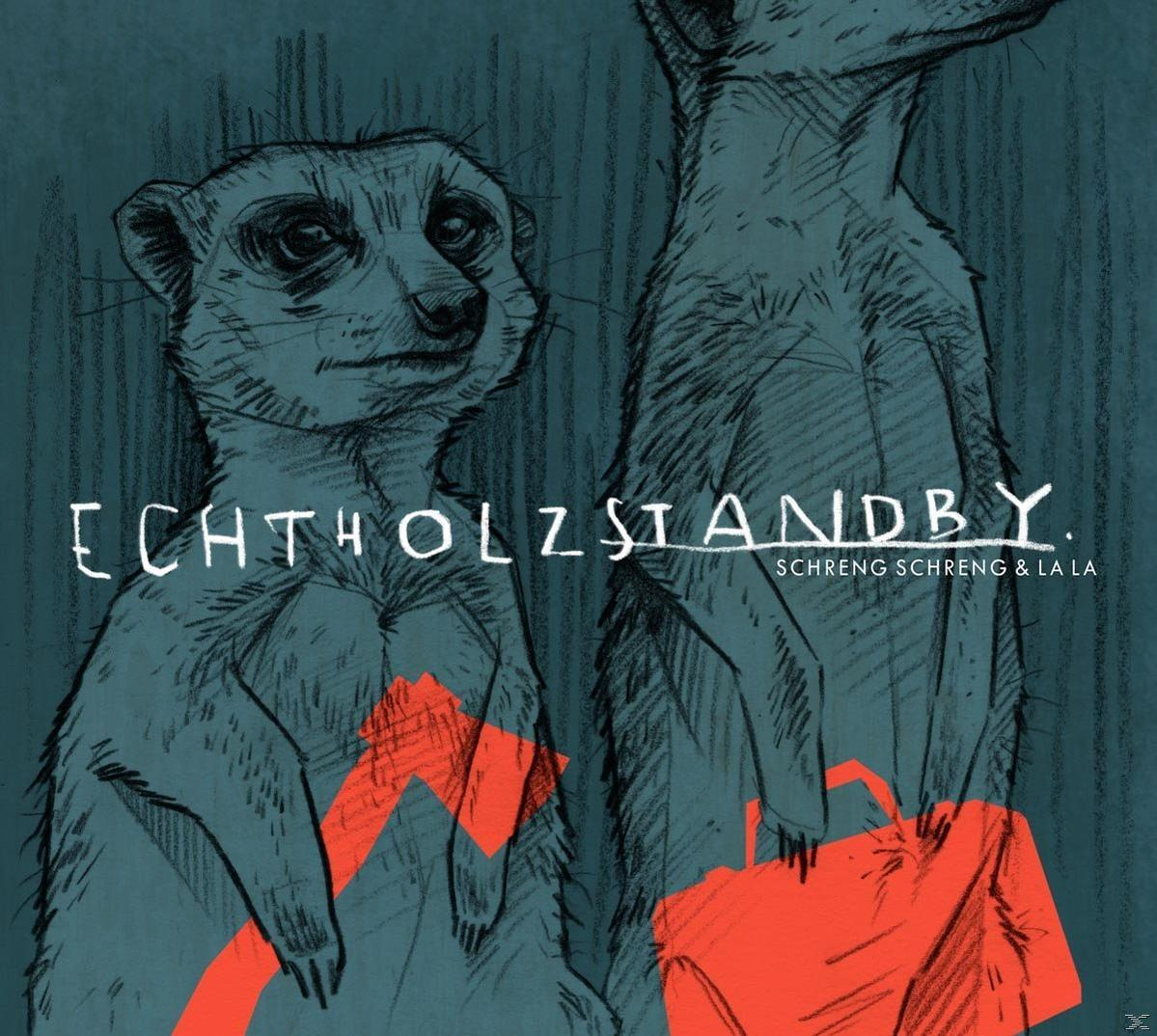 Schreng Schreng & La La - Echtholzstandby  - (CD)