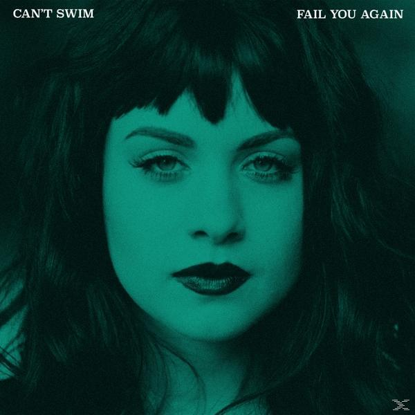 Can't Swim - Fail You Again (LTD Vinyl)  - (Vinyl)