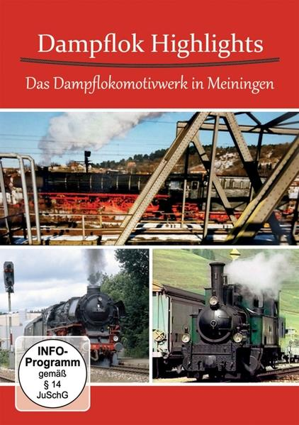 Highlights: Meinin DVD Dampflokomotivwerk Das Dampflok
