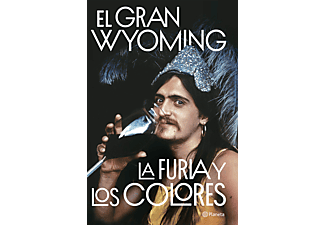 La furia y los colores: Drogas, política y rock & roll - El Gran Wyoming