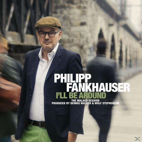 Philipp Fankhauser - I\'ll (Vinyl) Around - Be