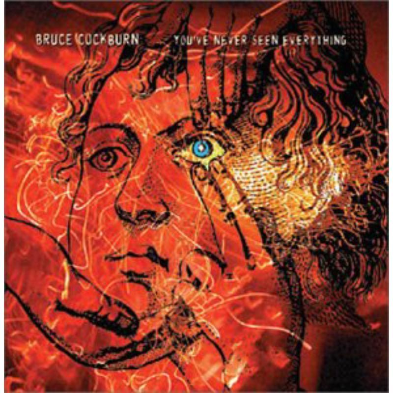 Bruce Cockburn - You've never seen everything  - (CD)