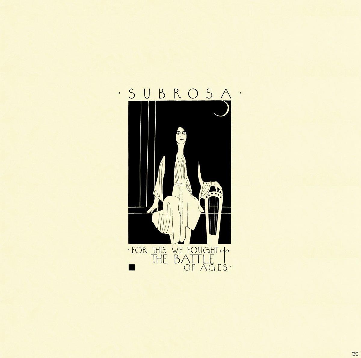 Subrosa - For This We Fought The Battle For Ages  - (CD)