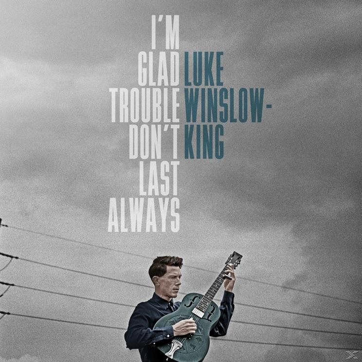 Luke Winslow-king - I\'m Glad (LP+MP3) Last Always Don\'t Trouble - (Vinyl)