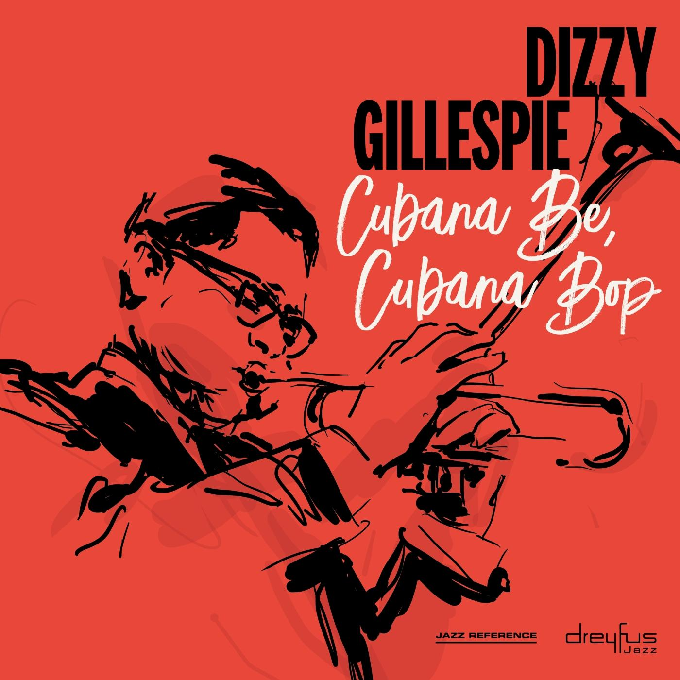 Dizzy Gillespie - Cubana Be,Cubana Bop (2018 Version)  - (CD)