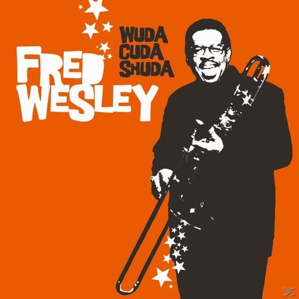 Fred Wesley Shuda Cuda - Wuda - (Vinyl)