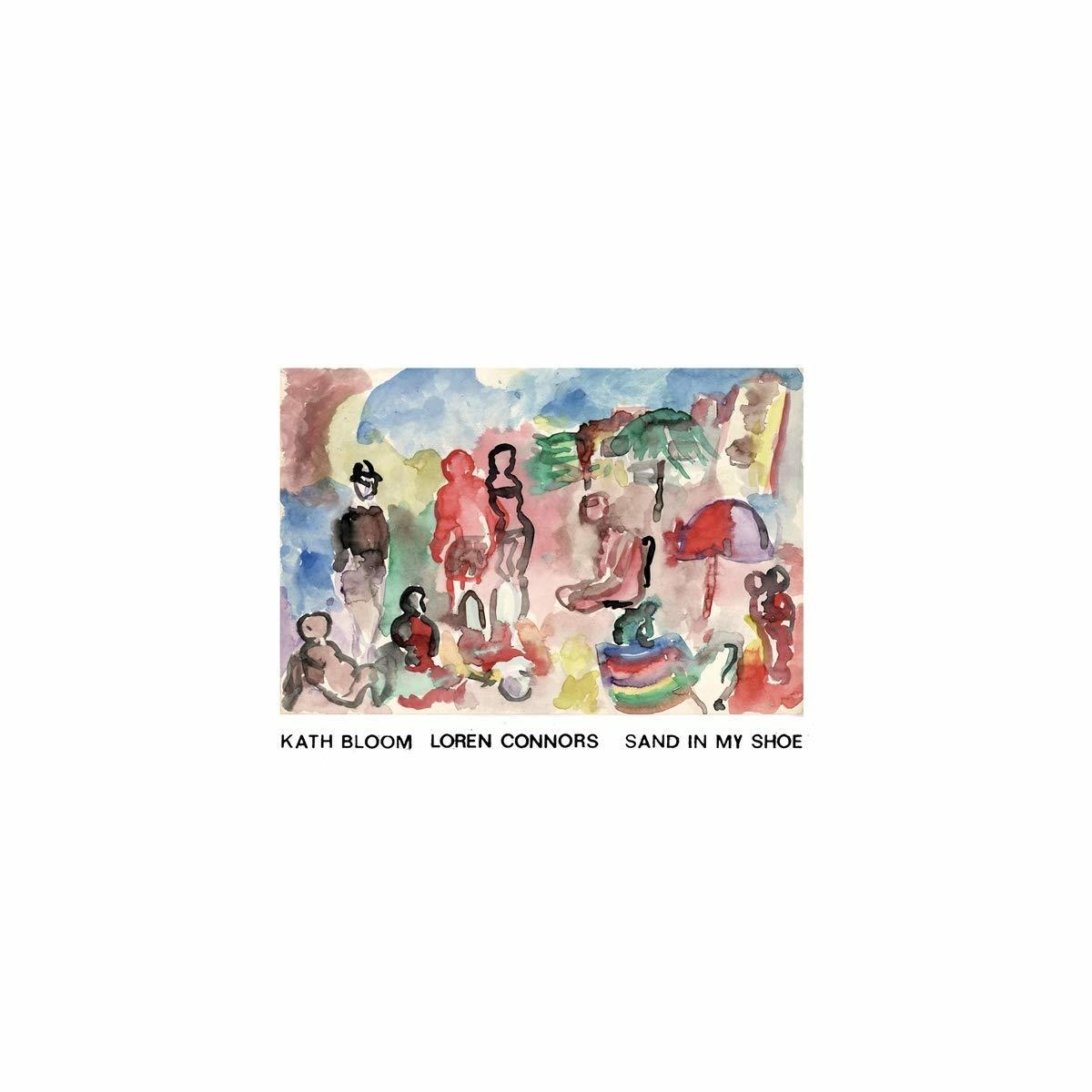Kath Bloom, Connors Loren - Sand In My Shoe  - (Vinyl)