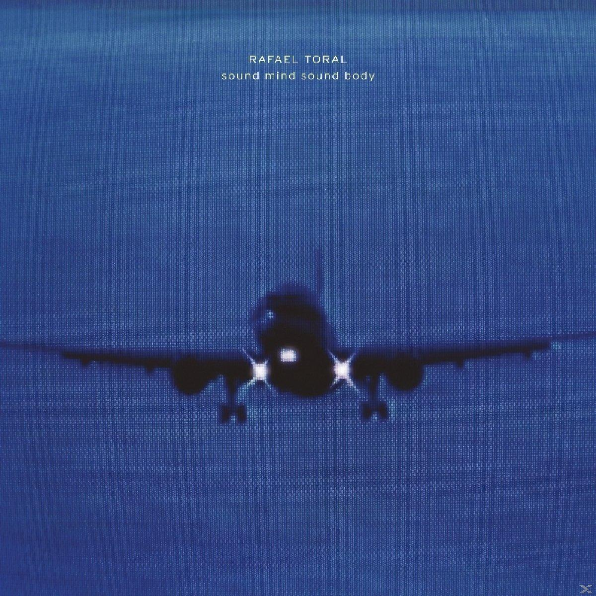 TORAL RAFAEL - SOUND MIND SOUND BODY  - (Vinyl)
