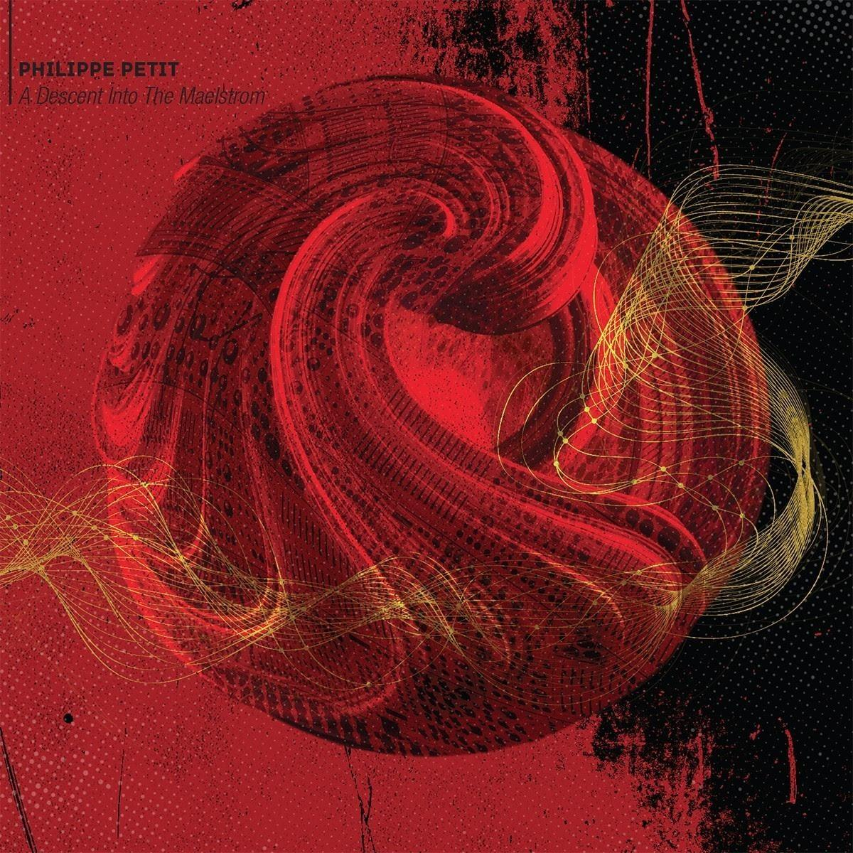 Philippe Petit - A Descent Into The Maelstrom  - (CD)