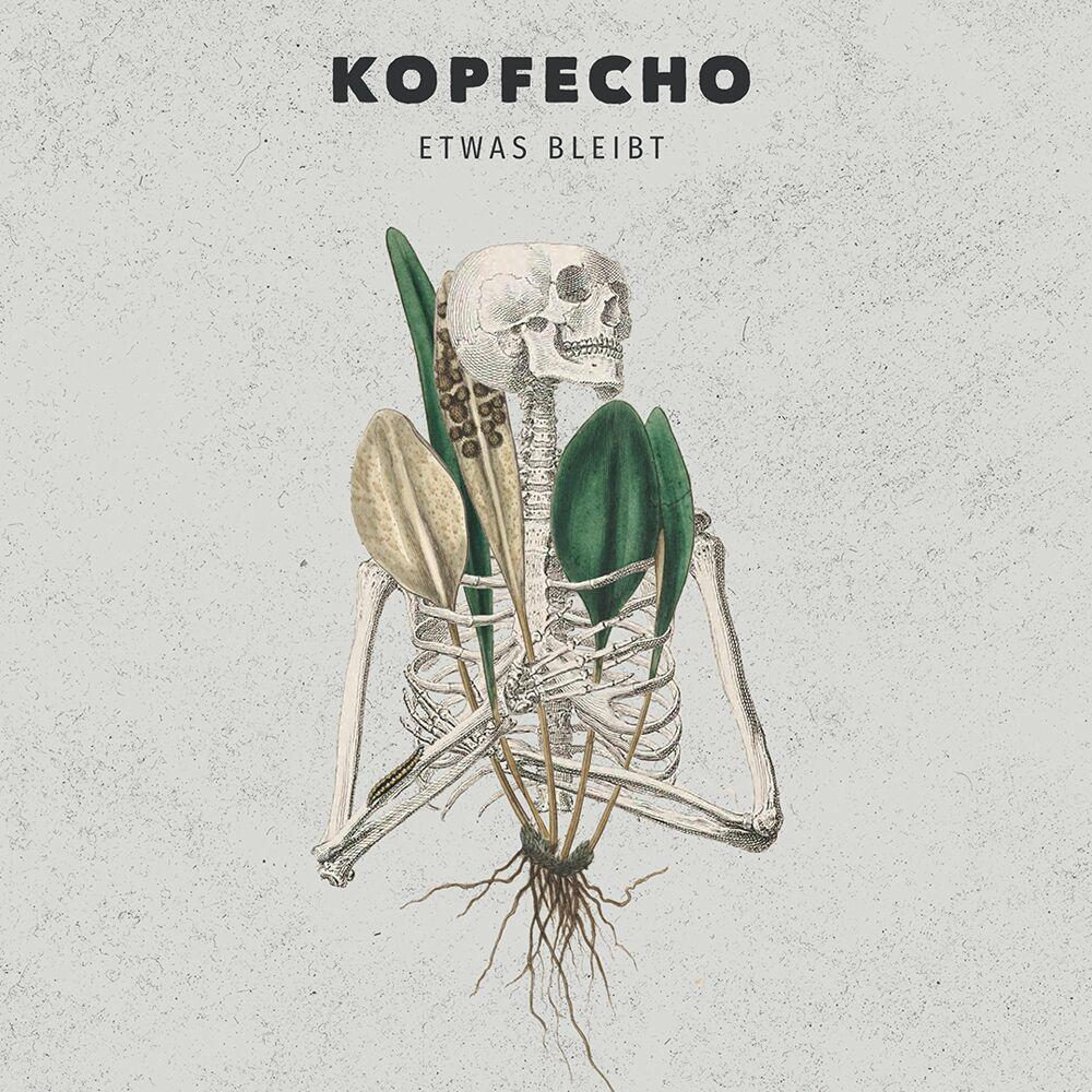 Albumcover: Skelett hält Pflanzen, Text: 'Kopfecho, Etwas Bleibt'.