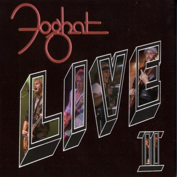 Foghat Live III Albumcover. Bandmitglieder sind in den Buchstaben sichtbar.