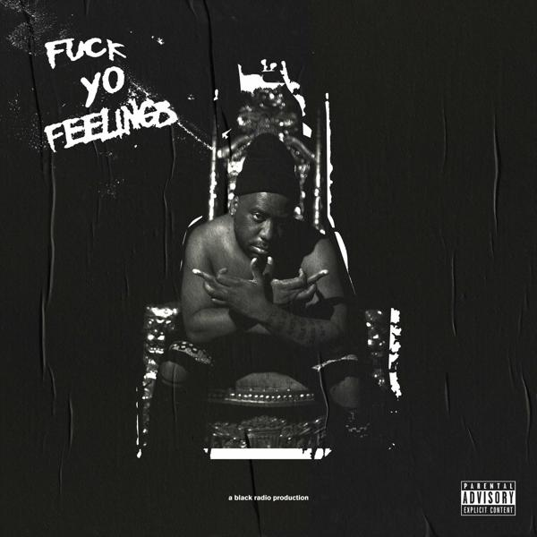 Pochette d'album en noir et blanc. Un homme torse nu sur un trône. Texte : FUCK YO FEELINGS.