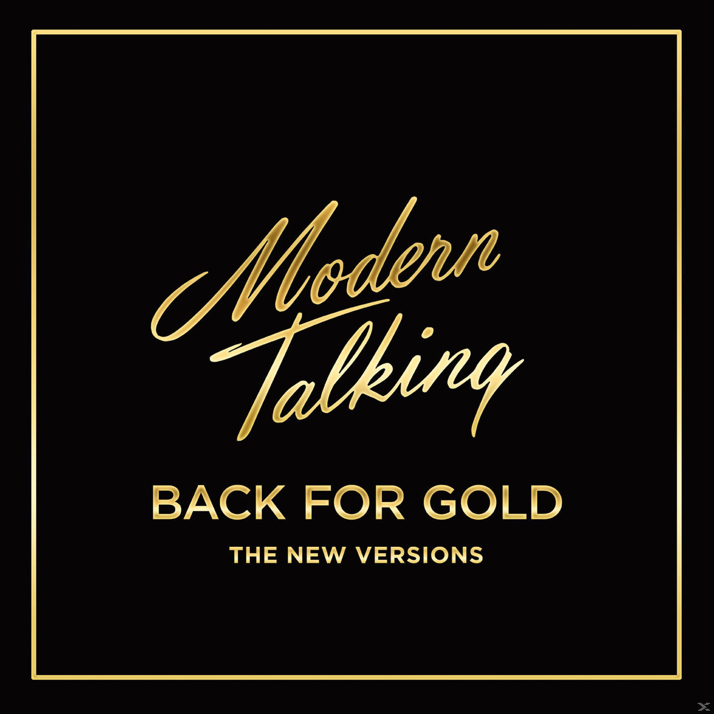 Goldener Text liest sich 'Modern Talking Back For Gold'. Schwarzer Hintergrund mit goldenem Rand.