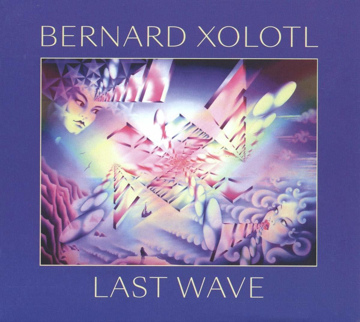 Albumcover mit abstrakter Kunst und Text. Der Titel lautet Bernard Xolotl, Last Wave.