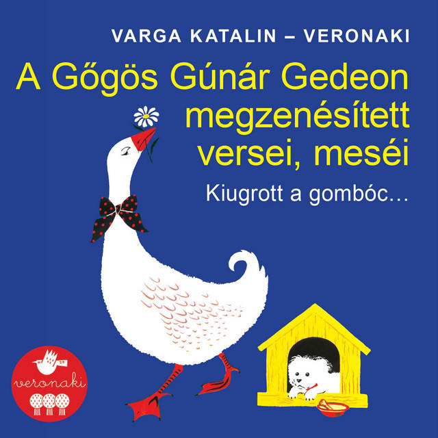 Könyvborító egy fehér liba rajzával, csokornyakkendővel, és egy sárga kutyaházzal.