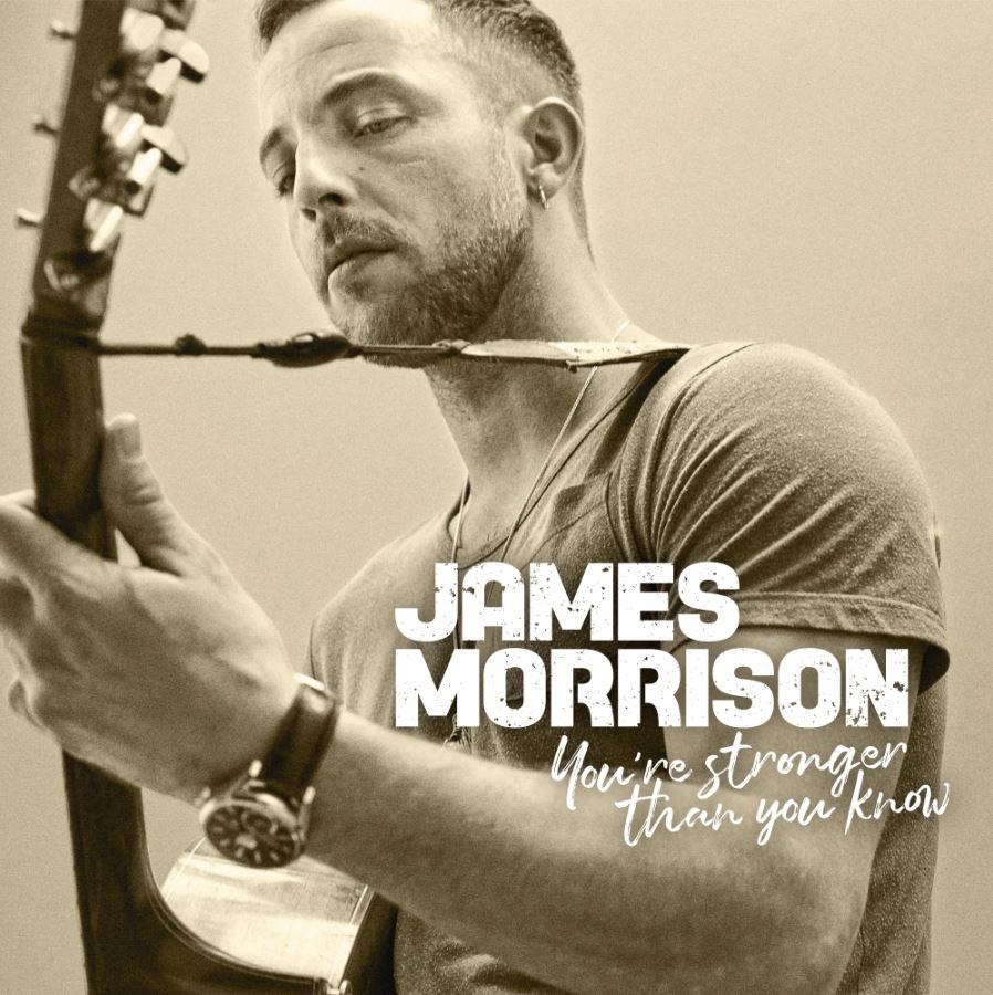 Albumcover mit einem Mann, der eine Gitarre hält, James Morrison, und dem Text 'You're stronger than you know'.