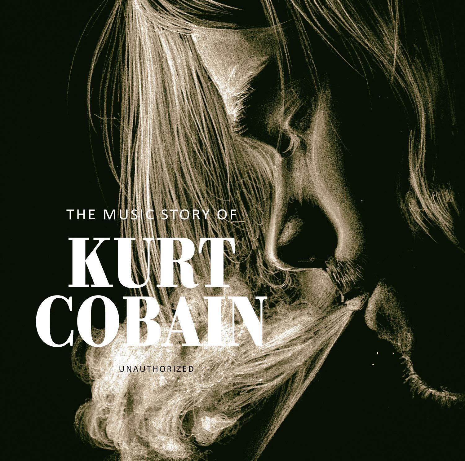 Albumcover: Ein Kurt Cobain-Porträt mit dem Titel 'The Music Story of Kurt Cobain'.
