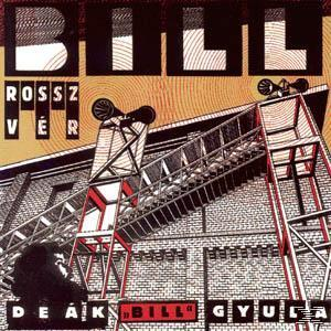 Album borító, fekete-fehér. Épület ipari szerkezettel. A szöveg 'BILL' és 'ROSSZ VÉR'.