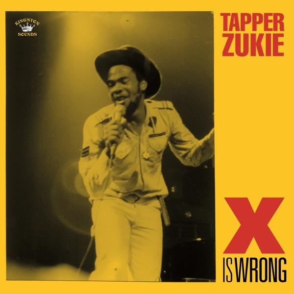 Tapper Zukie - X Is Wrong (Vinyl) 