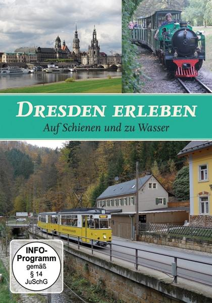 DRESDEN ERLEBEN ZU DVD AUF SCHIENEN UND WASSER