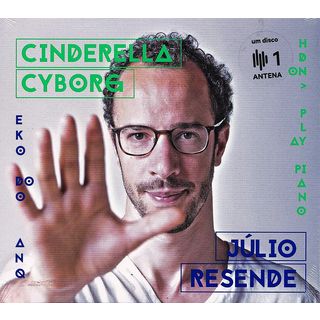Júlio Resende - Cinderella Cyborg - CD