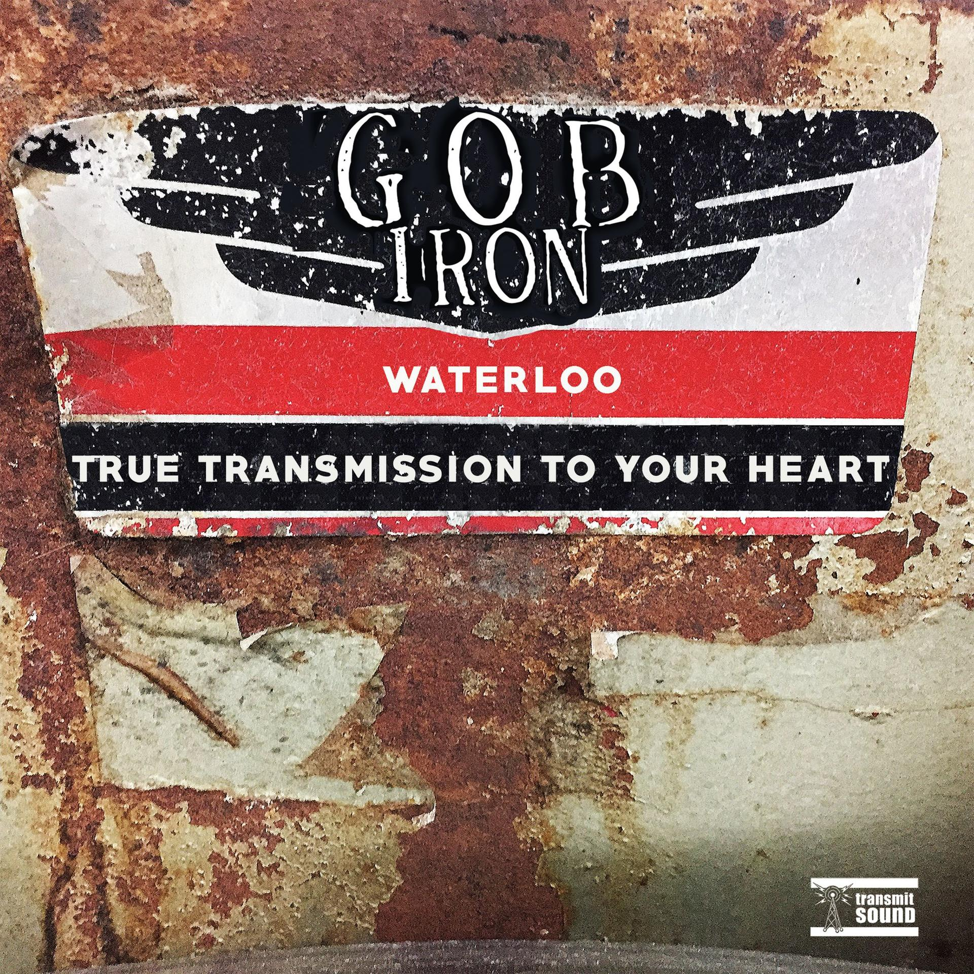 Gob Iron TO HEART - 7-WATERLOO/TRUE YOUR - TRANSMISSION (Vinyl)