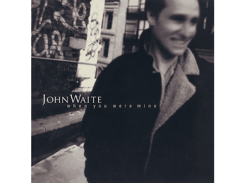 Waite John (CD) - WHEN WERE YOU MINE -