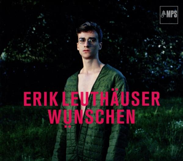 Albumcover mit einem Mann in grüner Jacke. Text: 'Erik Leuthauser Wünschen'.