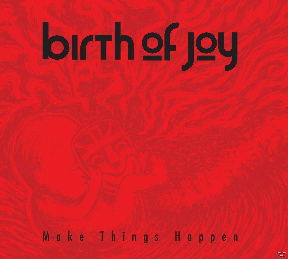 Birth Of Joy HAPPEN - (CD) THINGS MAKE 