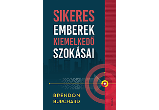 Brendon Burchard - Sikeres emberek kiemelkedő szokásai