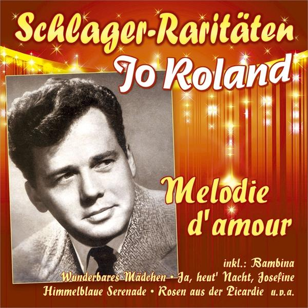 Jo - D\'AMOUR (CD) MELODIE - - SCHLAGER-RARITATEN Roland