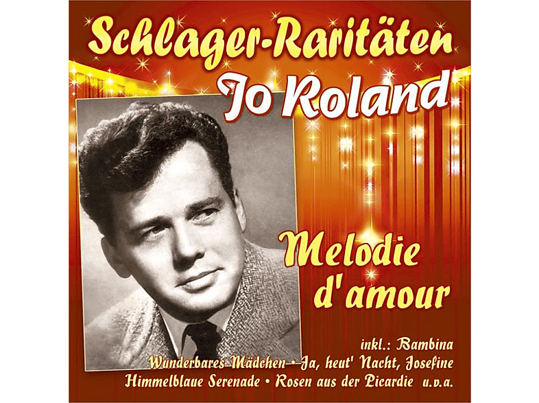 SCHLAGER-RARITATEN Jo (CD) - Roland MELODIE D\'AMOUR - -