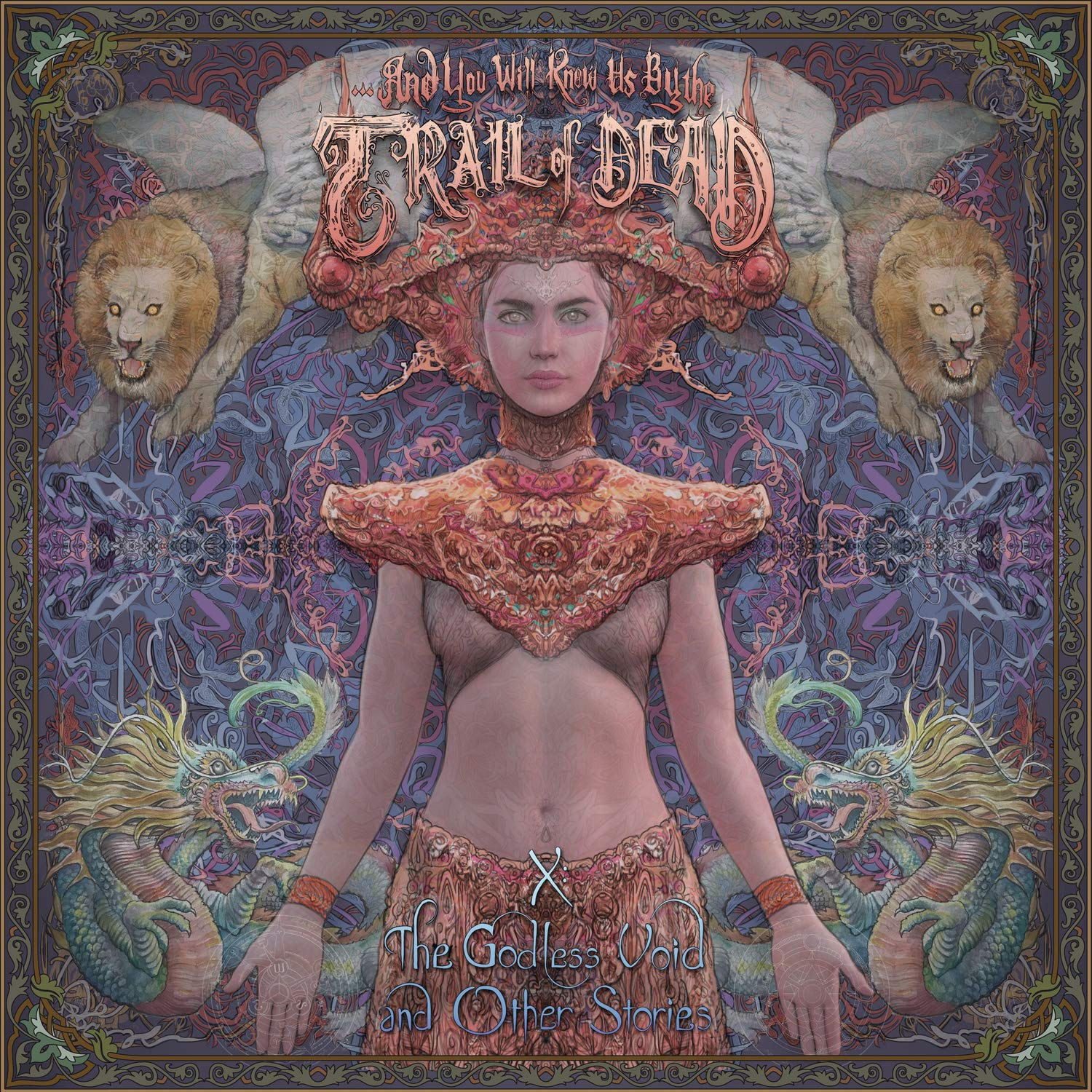 Album borítója. Nő díszes fejfedővel és tetoválásokkal. Oroszlánok és sárkányok veszik körül. Cím: And You Will Know Us by the Trail of Dead.