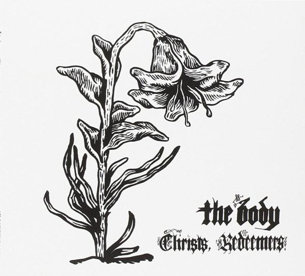 The Body - Christs,Redeemers - Download) + (LP