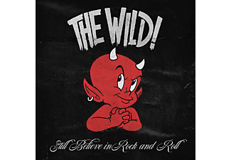 The Wild! - Still Believe In Rock And Roll (CD)