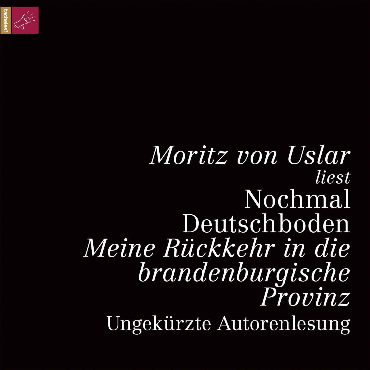 Moritz Von Uslar - Nochmal Deutschboden.Meine Rückkehr In Die...  - (MP3-CD)