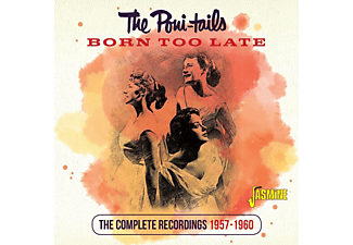 The Poni-tails - Born Too Late-Complete Recordings 1957-1960  - (CD)