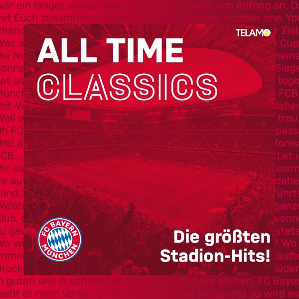 Albumcover. Stadion mit Text: ALL TIME CLASSICS, Die größten Stadion-Hits!. FC Bayern Logo.