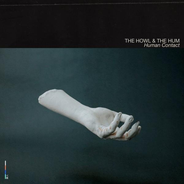 Howl,The/Hum,The - CONTACT - HUMAN (CD)