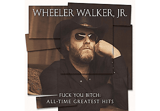 Wheeler Walker Jr. - FUCK YOU BITCH: ALL-TIME GREATEST HITS  - (Vinyl)