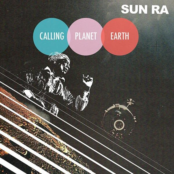 Sun Ra - Calling Planet Earth  - (Vinyl)